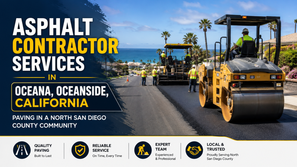 Asphalt Contractor Services in Oceana, Oceanside, California: Paving in a North San Diego County Community